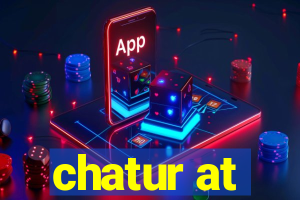 chatur at